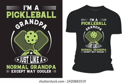 I'm Pickleball Grandpa Just Like A Normal Grandpa Except Way Cooler