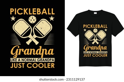 Pickleball Grandpa Like A Normal Grandpa Just Cooler, Funny Pickleball t shirt Design, Pickleball T shirt Template