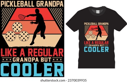 Pickleball grandpa like a regular grandpa but cooler, Pickle ball t-shirt design. Funny Pickleball  Retro Vintage, Sports, t-shirt design. Pickle ball Lover best T-shirt design print for any item.