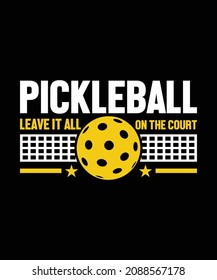 Pickleball Leave It All On The Court T-shirt Design, Pickleball Court Field Dimensions Shirts