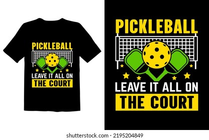 Pickleball Leave It All On The Court