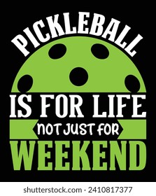 "Pickleball is for life not just for weekend" EPS Quotes Vector File