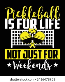 "Pickleball is for life not just for weekends" Quotes EPS Vector File