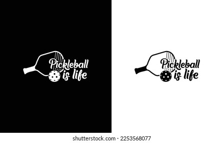 Pickleball Is Life T shirt design, typography