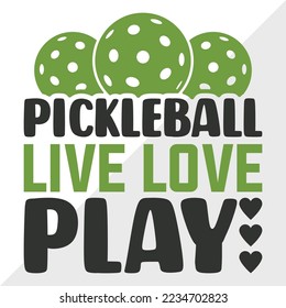 Pickleball Live Love Play SVG Printable Vector Illustration