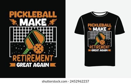 Pickleball Make Retirement Great Again .  Vector illustration , Print , Post 