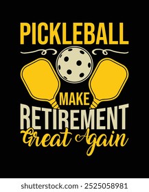 Pickleball make retirement great again t shirt design vector. illustration