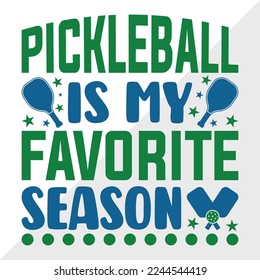 Pickleball Is My Favorite Season SVG Printable Vector Illustration