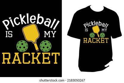 
Pickleball Is My Racket pickleball t shirt design
