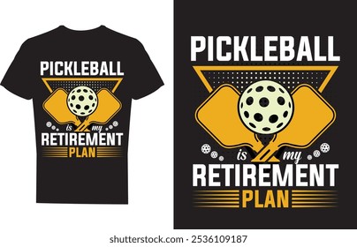 Pickleball Is My Retirement Plan Pickleball T shirt design Vector Illustration