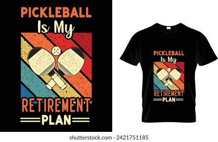  Pickleball is my retirement plan, Pickleball vector t-shirt design, Vintage Pickleball t shirt Design,Pickleball Lover T shirt.