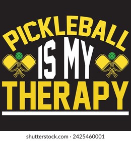 Pickleball Is My Therapy. T-shirt design. Vector illustration