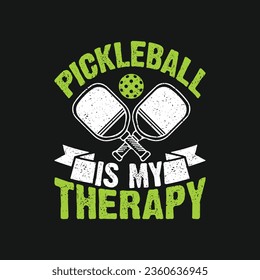 Pickleball Is My Therapy.Pickball T-Shirt Design, Posters, Greeting Cards, Textiles, and Sticker Vector Illustration	
