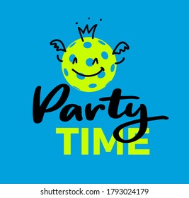 Pickleball party time, smiley ball with crown and wings. Sport event celebration or championship poster. Simple line vector illustration with lettering.