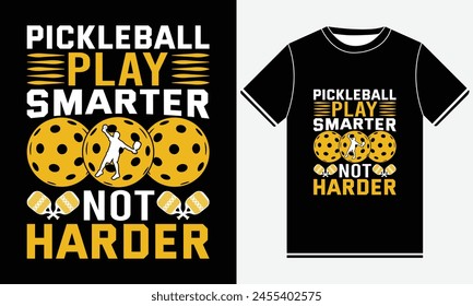 Pickleball Play Smarter Not Harder t-shirts design, vector art, Funny Vintage Pickleball T-shirt Design, Graphic For Any Business Especially For Sport Team, Club, Community.