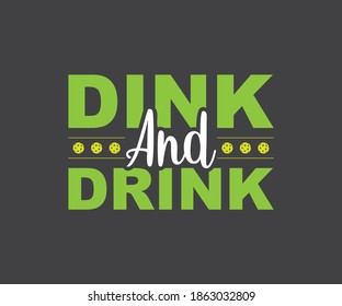 Pickleball player gift design, Dink And Drink