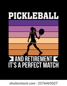 Pickleball And Retirement it's a Perfect match T-Shirt Design 