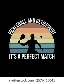 Pickleball And Retirement it's a Perfect match T-Shirt Design 