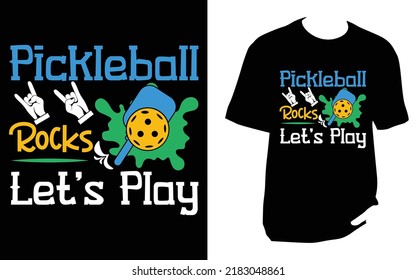 
Pickleball Rocks! Let's Play pickleball t shirt design