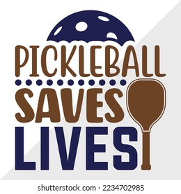 Pickleball Saves Lives SVG Printable Vector Illustration