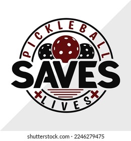 Pickleball Saves Lives SVG Printable Vector Illustration