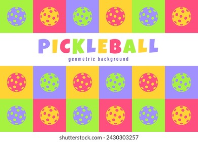 Pickleball sports banner design. Colorful pickleball balls on bright colored geometric background. Modern mosaic minimalistic style. Perfect for poster, cover or postcard