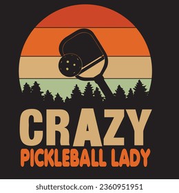 Pickleball t-shirt design , crazy pickleball lady, pickleball legend