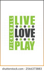 Pickleball T-shirt Design Mug Sticker For Print and digital use, Live love play pickleball