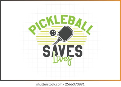 Pickleball T-shirt Design Mug Sticker For Print and digital use, Pickleball Saves Lives