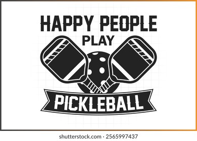 Pickleball T-Shirt Design, Pickleball Quotes Design, Happy people play pickleball 