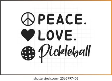 Pickleball T-Shirt Design, Pickleball Quotes Design, Peace Love Pickleball