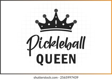 Pickleball T-Shirt Design, Pickleball Quotes Design, Pickleball Queen