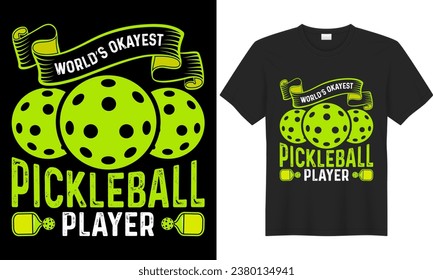 Pickleball typography lettering vector graphic t-shirt design. World's Okayest Pickleball Player. vintage retro style, Funny Pickleball Lover, Gift, Greeting Cards, Textiles, and Sticker Illustration.