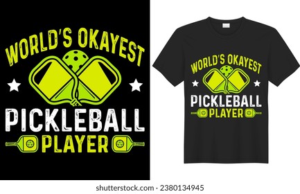 Pickleball typography lettering vector graphic t-shirt design. World's Okayest Pickleball Player. vintage retro style, Funny Pickleball Lover, Gift, Greeting Cards, Textiles, and Sticker Illustration.