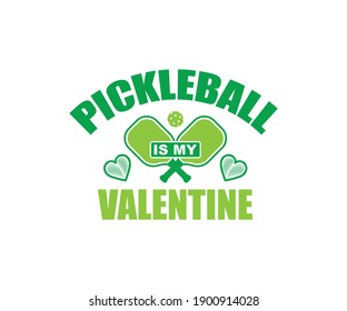 Pickleball Valentine Design, Pickleball Is My Valentine Vector