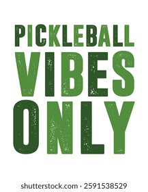 PICKLEBALL VIBES ONLY. T-SHIRT DESIGN. PRINT TEMPLATE.TYPOGRAPHY VECTOR ILLUSTRATION.