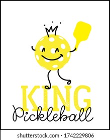 Pickleball yellow smiling character with paddle and crown. Pickle ball king poster.