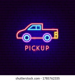 Pickup Neon Label. Vector Illustration of Car Transport Promotion.