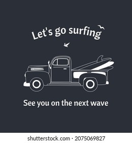 A pickup truck with surfboards and an inscription. Vector surfing badge. For t-shirt prints, posters, and other uses.