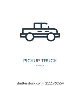 pickup truck thin line icon. auto, pickup linear icons from africa concept isolated outline sign. Vector illustration symbol element for web design and apps.