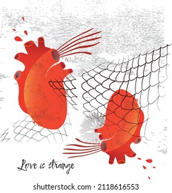The picture contains an image of two red hearts with arteries, drops of blood, a fishing net, a gray texture, a gray silhouette of a flower and the inscription "Love is strange."
