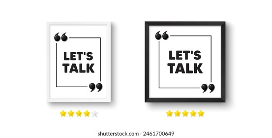 Picture frame with 3d quotation icon. Lets talk tag. Connect offer sign. Conversation symbol. Lets talk chat message. Photo frame wall. 3d comma quotes. Vector