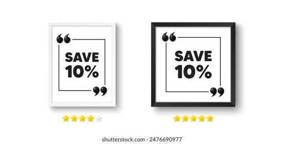 Picture frame with 3d quotation icon. Save 10 percent off tag. Sale Discount offer price sign. Special offer symbol. Discount chat message. Photo frame wall. 3d comma quotes. Vector