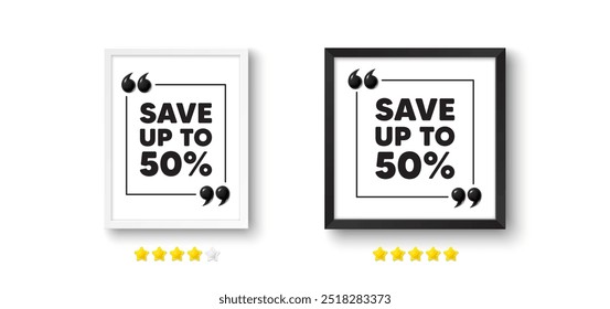 Picture frame with 3d quotation icon. Save up to 50 percent tag. Discount Sale offer price sign. Special offer symbol. Discount chat message. Photo frame wall. 3d comma quotes. Vector