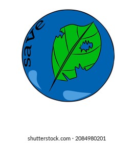 a picture of a leaf that is almost destroyed and a background of the earth with the words "save" written on it.