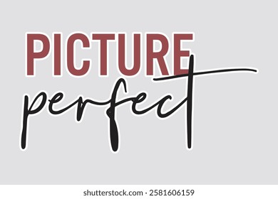 Picture Perfect Lettering Sticker - Vector Design. Picture Perfect" sticker in modern calligraphy. Great for photography lovers, scrapbooking, and digital decor