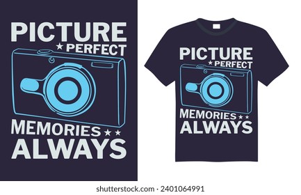 Picture Perfect Memories Always - Photographer T shirt Design, Handmade calligraphy vector illustration, used for poster, simple, lettering  For stickers, mugs, etc.