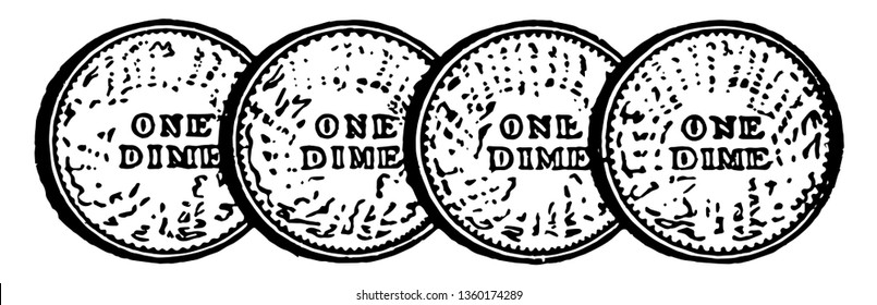 The Picture Is Showing Four Dime Coins With One Side Shown. The Total Amount Is Forty Cents, Vintage Line Drawing Or Engraving Illustration.