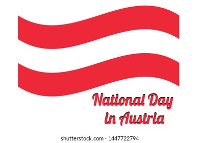 The picture shows the flag of Austria, state, symbolism, country, patriotism. The flag is curved, the flag of Austria, below the inscription Independence Day of Austria. Public holiday, weekend.