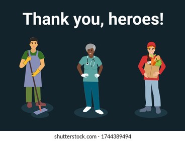 
The picture shows on a dark background food delivery man, medical worker and male cleaner. And the text that they are heroes. The main employees. Frontliners during coronavirus. EPS 10